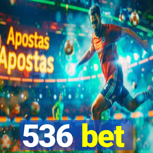 536 bet