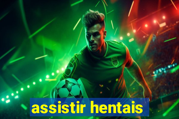 assistir hentais