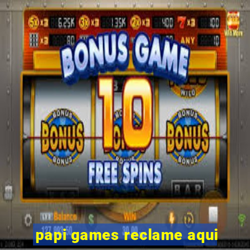 papi games reclame aqui