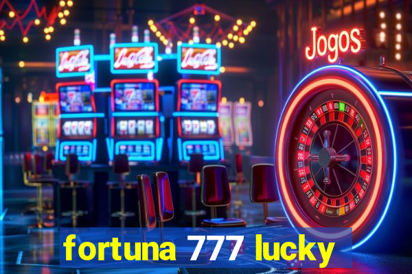 fortuna 777 lucky