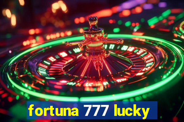 fortuna 777 lucky