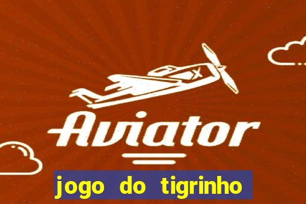 jogo do tigrinho com b么nus