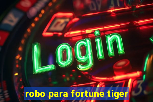 robo para fortune tiger