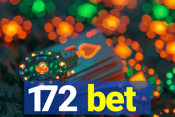 172 bet