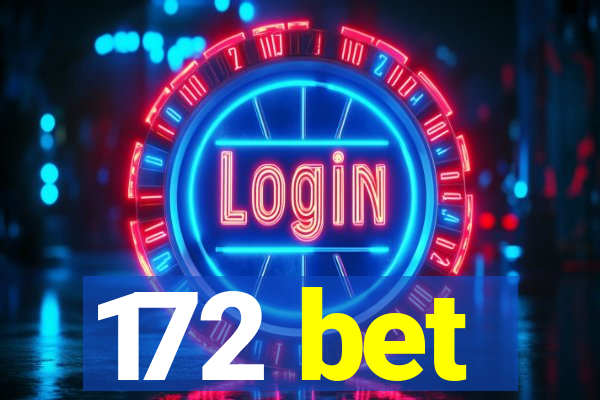 172 bet