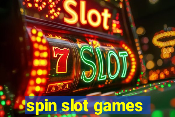 spin slot games