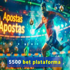 5500 bet plataforma