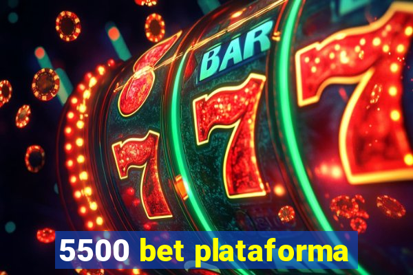 5500 bet plataforma