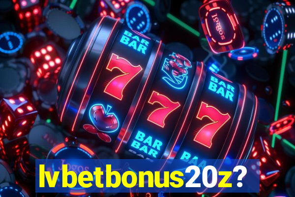 lvbetbonus20z?