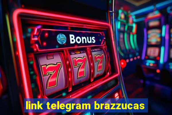 link telegram brazzucas