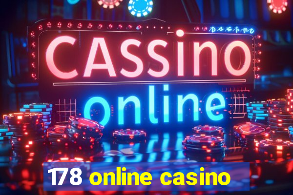 178 online casino