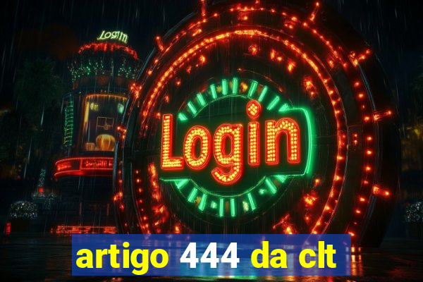 artigo 444 da clt