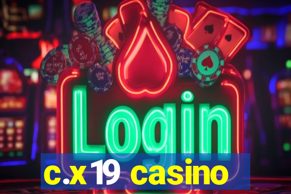 c.x19 casino