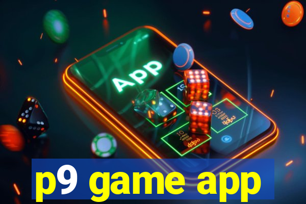 p9 game app