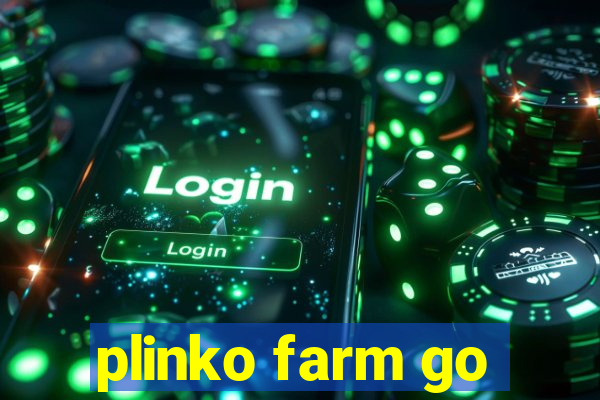 plinko farm go