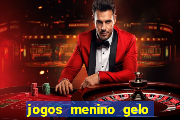 jogos menino gelo menina lava