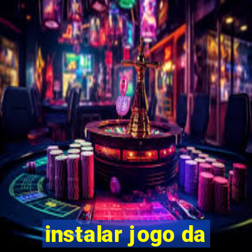 instalar jogo da