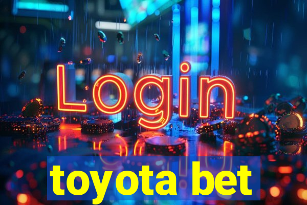 toyota bet