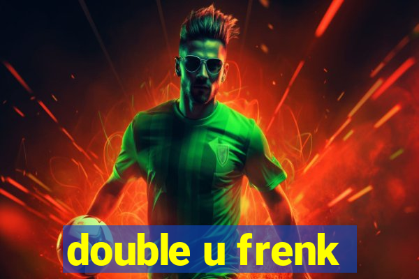 double u frenk