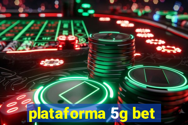 plataforma 5g bet