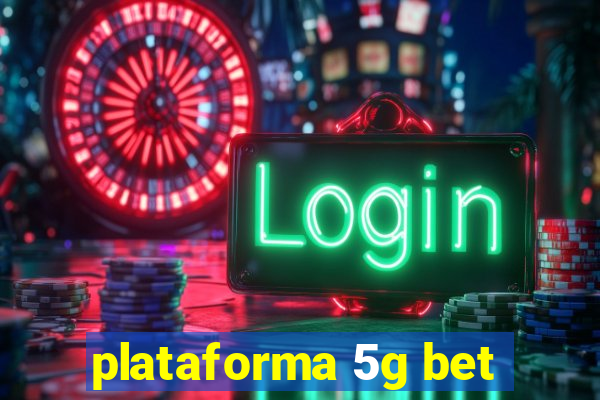 plataforma 5g bet