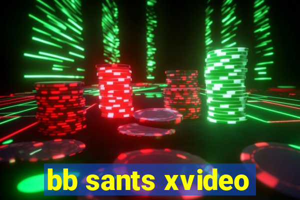 bb sants xvideo