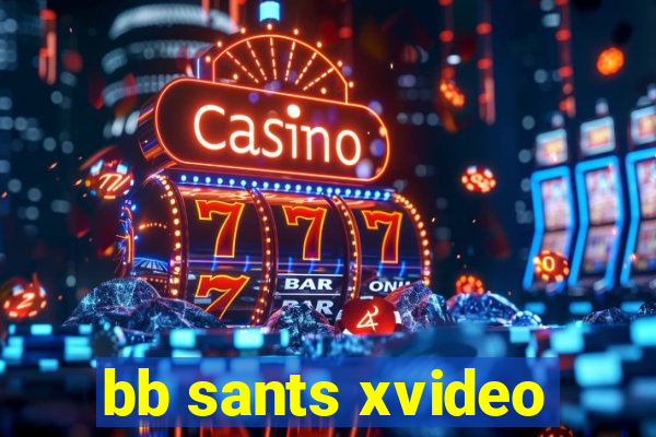 bb sants xvideo