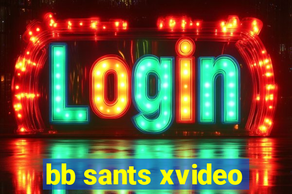 bb sants xvideo