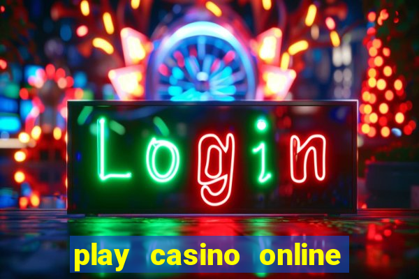 play casino online real money