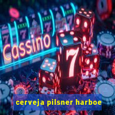 cerveja pilsner harboe