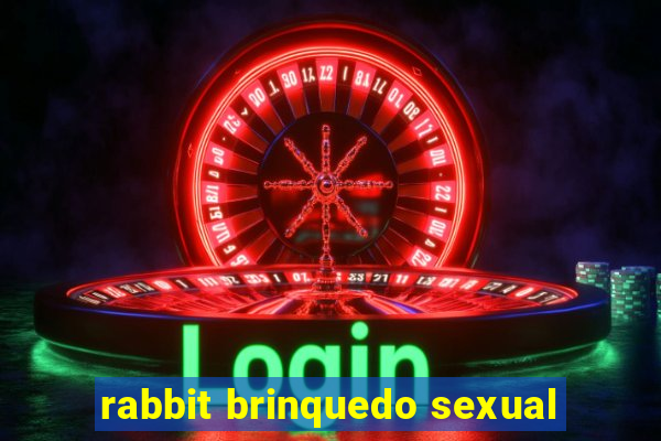 rabbit brinquedo sexual