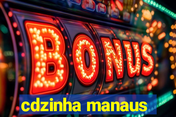 cdzinha manaus