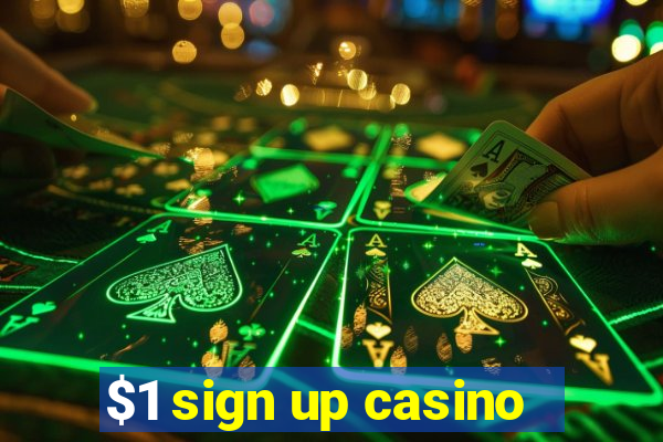 $1 sign up casino