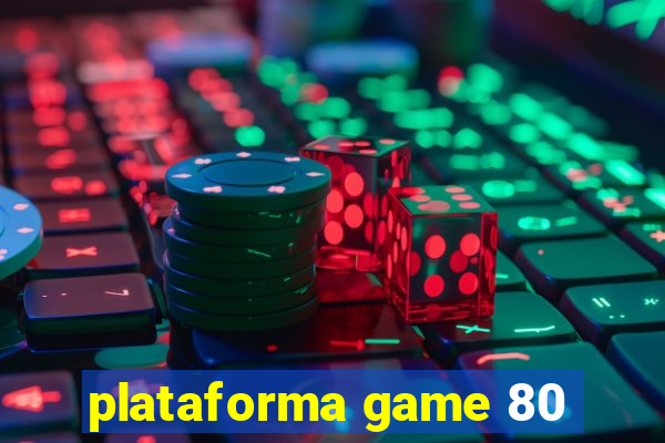 plataforma game 80