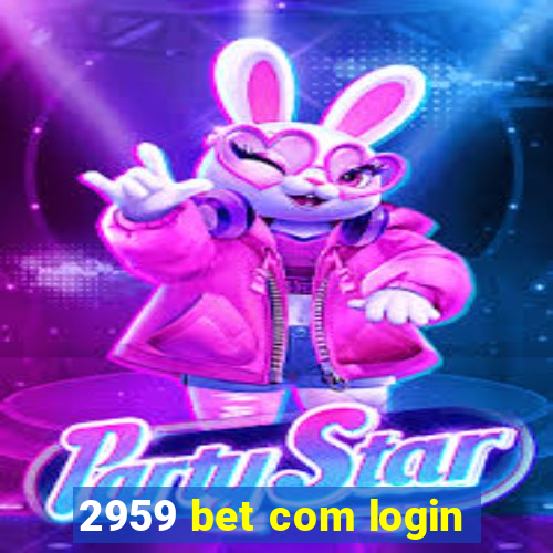 2959 bet com login