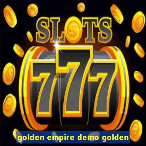 golden empire demo golden