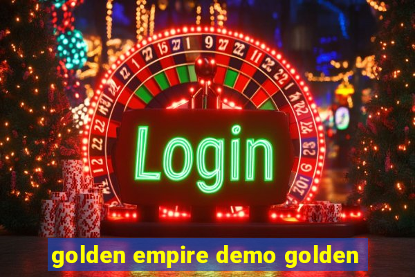 golden empire demo golden