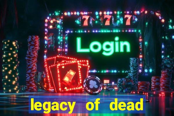 legacy of dead slot analizi