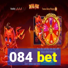 084 bet