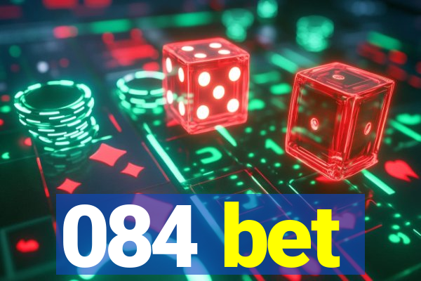 084 bet