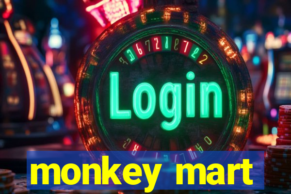 monkey mart