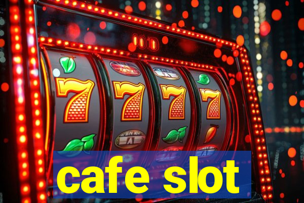 cafe slot