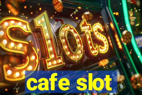 cafe slot