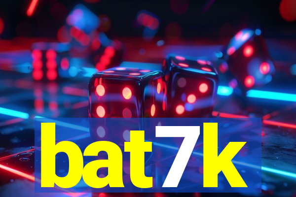 bat7k