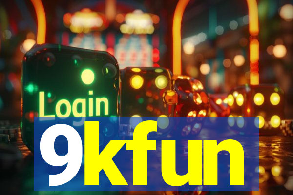 9kfun