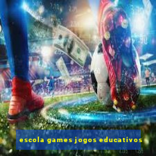 escola games jogos educativos