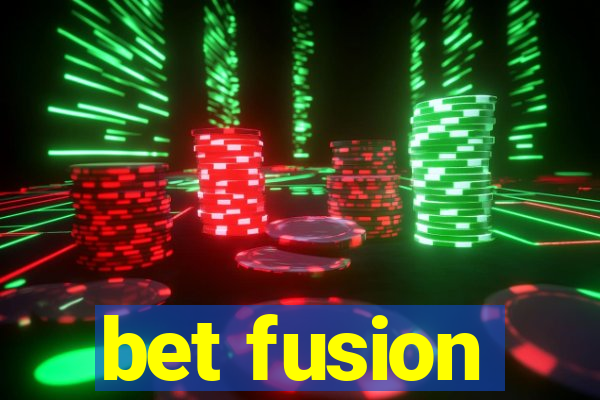 bet fusion