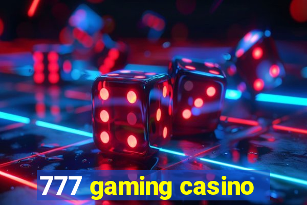 777 gaming casino