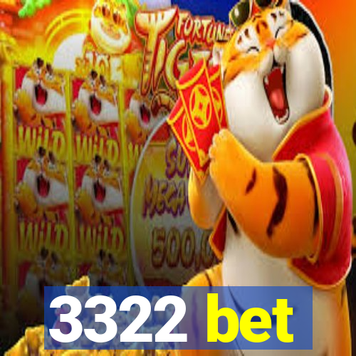 3322 bet