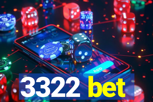 3322 bet